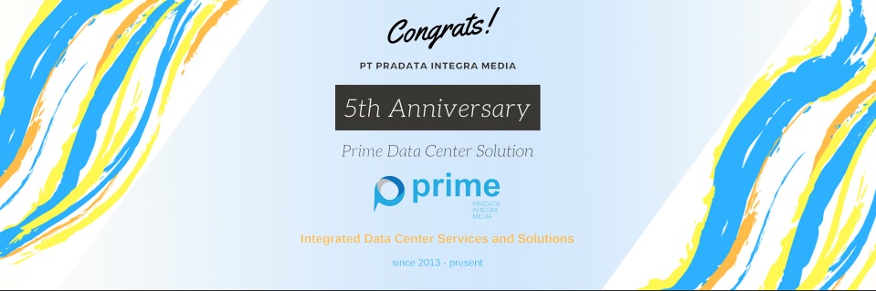 Anniversary ke 5 PRIME DCS Solusi Data Center dan IT di Jakarta, Indonesia